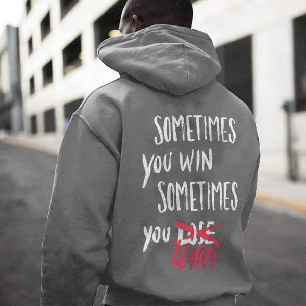 Sometimes You Win Sometimes You Learn Printed Men's Casual Hoodie