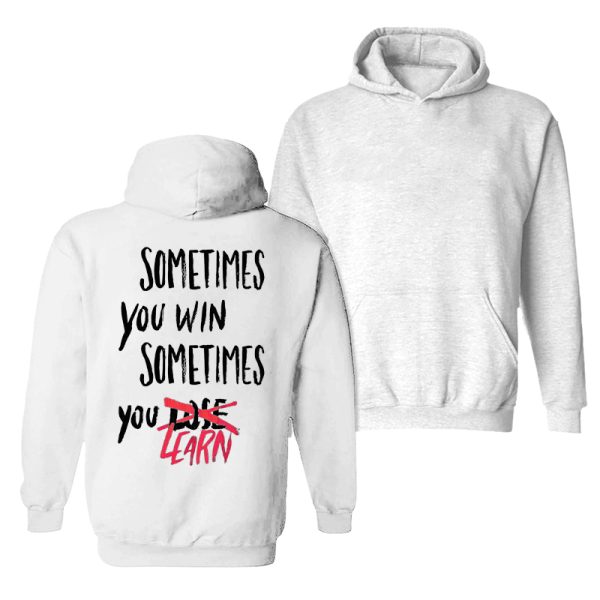 Sometimes You Win Sometimes You Learn Printed Men's Casual Hoodie